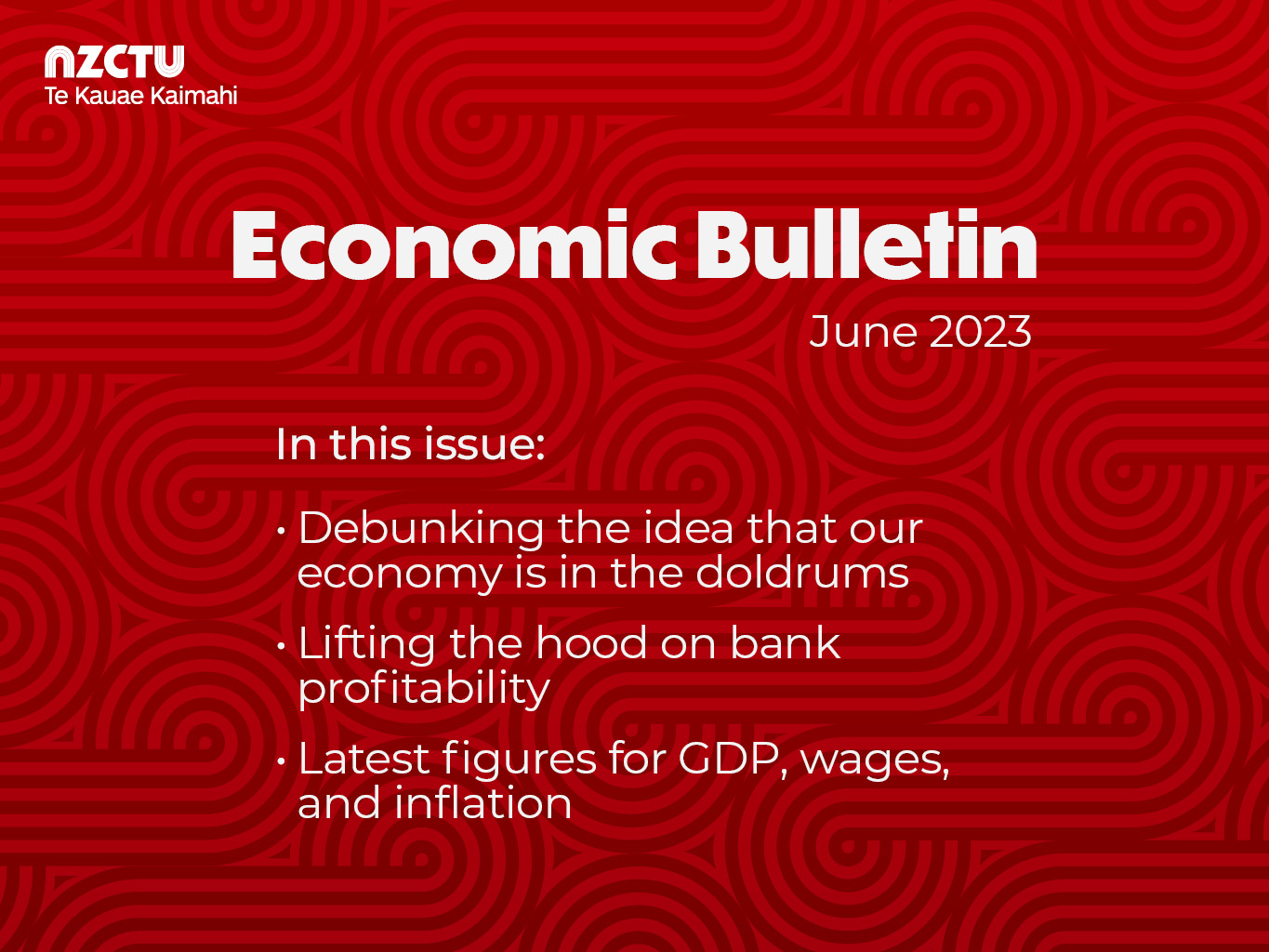 NZCTU Economic Bulletin June 2023