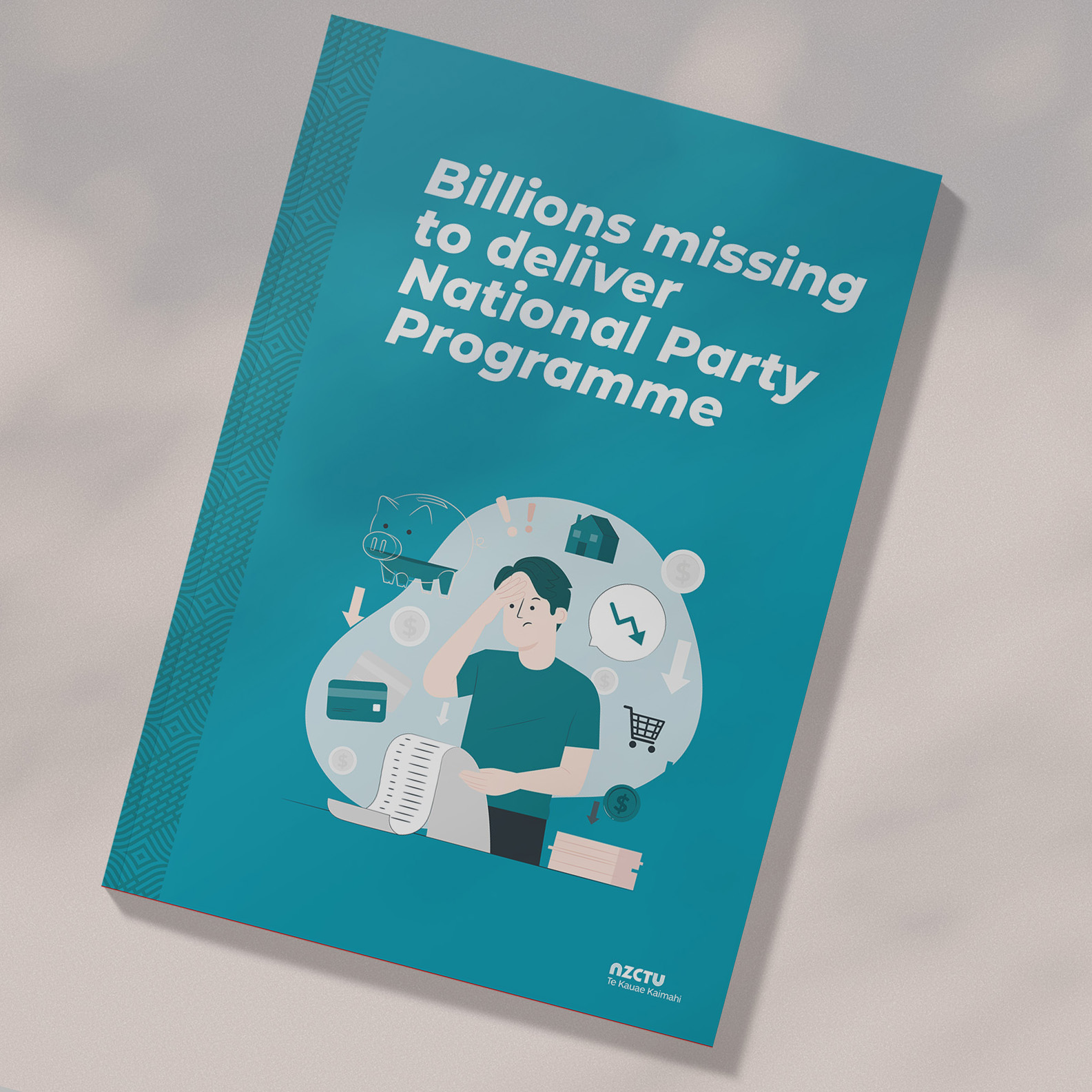 Cover of NZCTU publication "Billions missing to deliver National Party Programme"