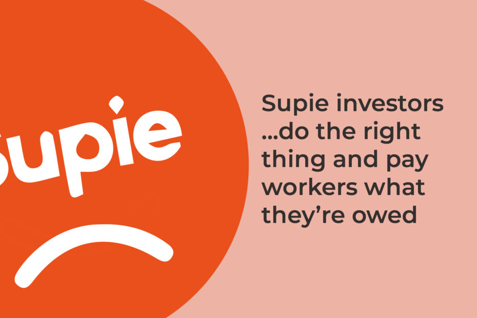 Supie investors ...do the right thing and pay workers what they’re owed