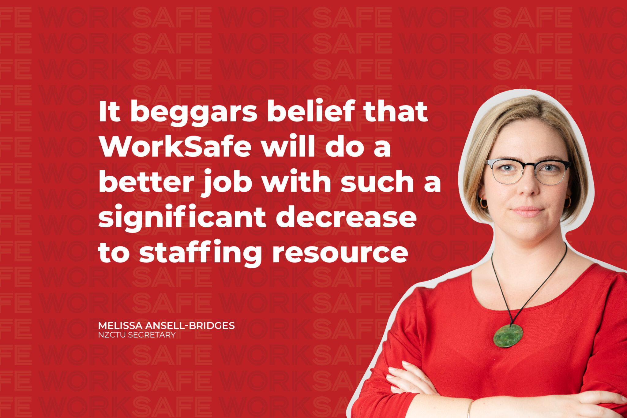 WorkSafe cuts highlight how New Zealanders will be worse off from axing