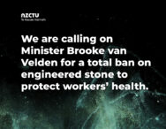 We are calling on Minister Brooke van Velden for a total ban on engineered stone to protect workers’ health.