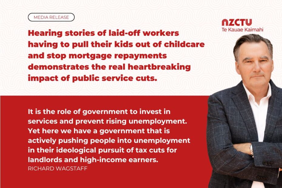 Hearing stories of laid-off workers having to pull their kids out of childcare and stop mortgage repayments demonstrates the real heartbreaking impact of public service cuts. It is the role of government to invest in services and prevent rising unemployment. Yet here we have a government that is actively pushing people into unemployment in their ideological pursuit of tax cuts for landlords and high-income earners.