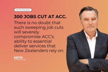 300 jobs cut at ACC. There is no doubt that such sweeping job cuts will severely compromise ACC’s ability to essential deliver services that New Zealanders rely on.