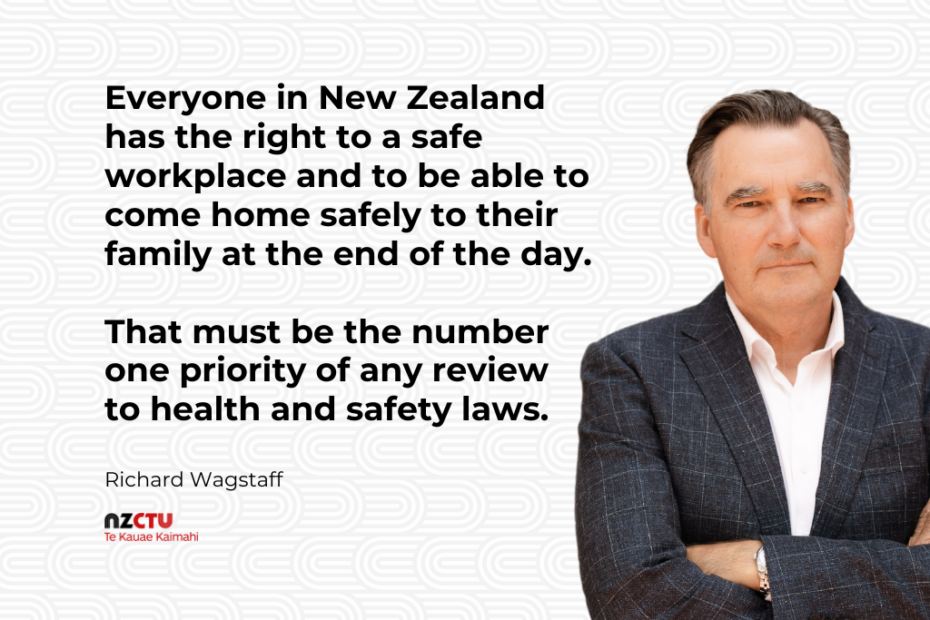 Quote card of Richard Wagstaff saying that “Everyone in New Zealand has the right to expect a safe workplace and to be able to come home safely to their family at the end of the day."
