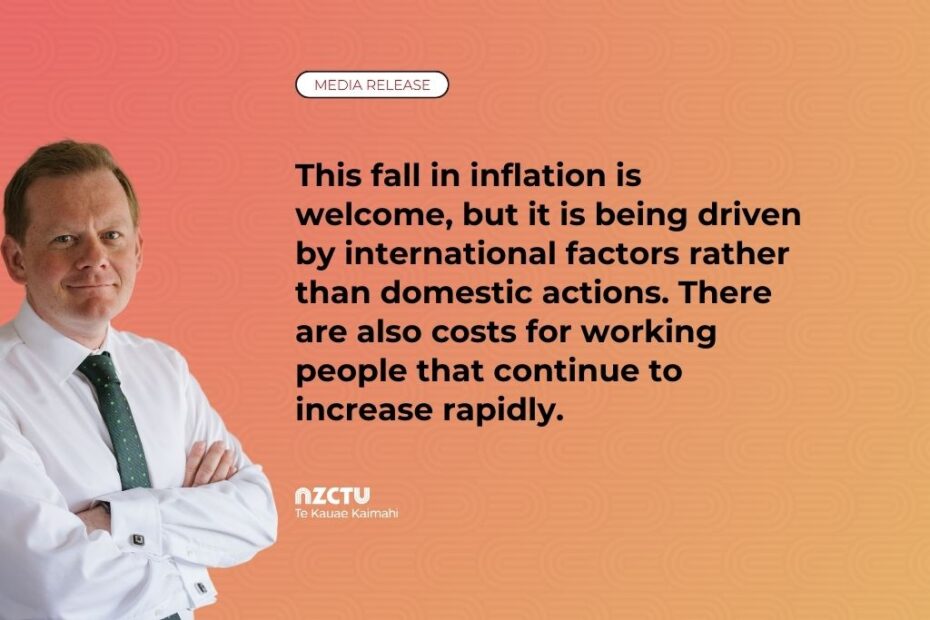 This fall in inflation is welcome, but it is being driven by international factors rather than domestic actions. There are also costs for working people that continue to increase rapidly.
