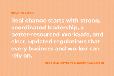 Real change starts with strong, coordinated leadership, a better-resourced WorkSafe, and clear, updated regulations that every business and worker can rely on.