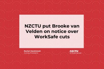 NZCTU put Brooke van Velden on notice over WorkSafe cuts