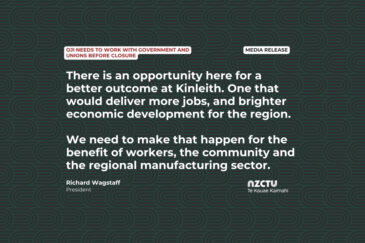 Media release. OJI needs to work with government and unions before closure. There is an opportunity here for a better outcome at Kinleith. One that would deliver more jobs, and brighter economic development for the region. We need to make that happen for the benefit of workers, the community and the regional manufacturing sector. Richard Wagstaff, NZCTU President