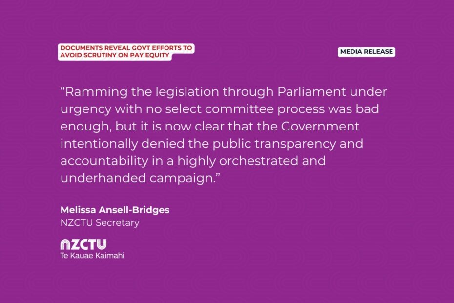 Ramming the legislation through Parliament under urgency with no select committee process was bad enough, but it is now clear that the Government intentionally denied the public transparency and accountability in a highly orchestrated and underhanded campaign. NZCTU Secretary Melissa Ansell Bridges