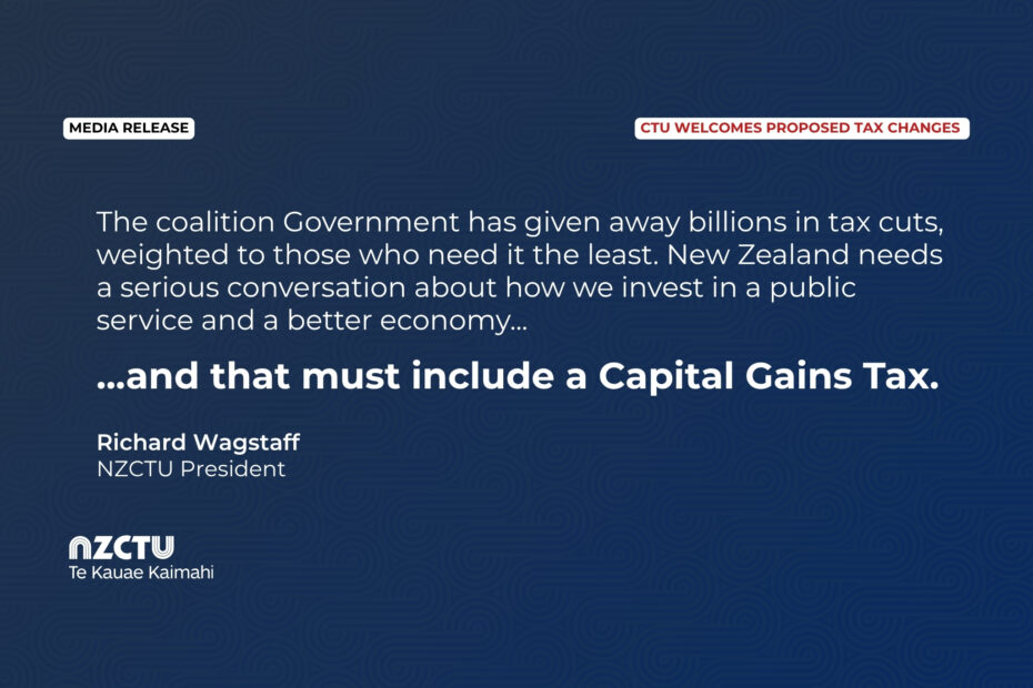 The coalition Government has given away billions in tax cuts, weighted to those who need it the least. New Zealand needs a serious conversation about how we invest in a public service and a better economy... and that must include a capital gains tax.