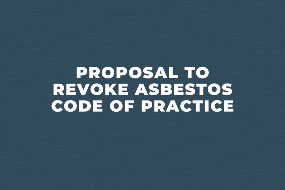 Proposal to revoke Asbestos Code of Practice