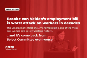Brooke van Velden’s employment bill is worst attack on workers in decades. The Employment Relations Amendment Bill is one of the most anti-worker bills in New Zealand history... ...and it’s come back from Select Committee even worse.