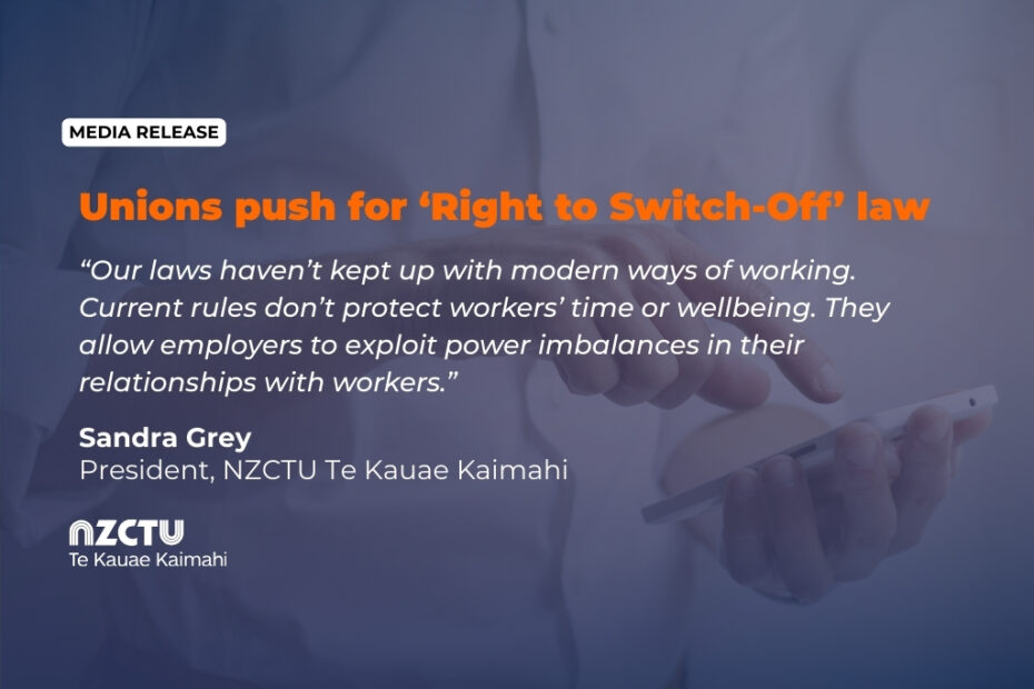 Our laws haven’t kept up with modern ways of working. Current rules don’t protect workers’ time or wellbeing. They allow employers to exploit power imbalances in their relationships with workers. Sandra Grey President, NZCTU Te Kauae Kaimahi.