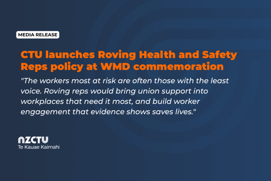 A dark navy blue media release graphic with concentric circle patterns in the background. A white "MEDIA RELEASE" tag sits in the top left. The headline in orange reads "CTU launches Roving Health and Safety Reps policy at WMD commemoration". Below in white italics is a pull quote: "The workers most at risk are often those with the least voice. Roving reps would bring union support into workplaces that need it most, and build worker engagement that evidence shows saves lives." The NZCTU Te Kauae Kaimahi logo appears in the bottom left.