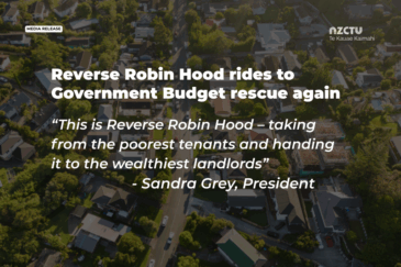 NZCTU media release graphic headed "Reverse Robin Hood rides to Government Budget rescue again." Pulled quote reads: "This is Reverse Robin Hood – taking from the poorest tenants and handing it to the wealthiest landlords" – Sandra Grey, President. Aerial photo of a suburban street with houses and trees in the background.