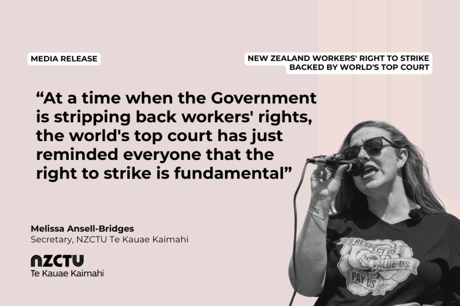 A pink NZCTU Te Kauae Kaimahi media release graphic headed "NEW ZEALAND WORKERS' RIGHT TO STRIKE BACKED BY WORLD'S TOP COURT." The main quote reads: "At a time when the Government is stripping back workers' rights, the world's top court has just reminded everyone that the right to strike is fundamental," attributed to Melissa Ansell-Bridges, Secretary, NZCTU Te Kauae Kaimahi. On the right, a black-and-white photo shows a woman in sunglasses speaking into a microphone, wearing a t-shirt reading "RESPECT US, VALUE US, PAY US."