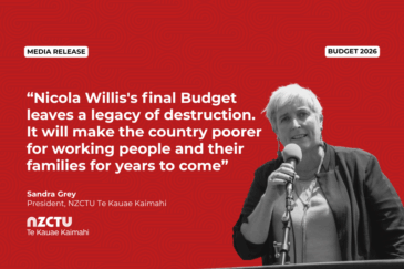 Sandra Grey, President of the NZCTU Te Kauae Kaimahi, speaking at a microphone. Quote: "Nicola Willis's final Budget leaves a legacy of destruction. It will make the country poorer for working people and their families for years to come." Labelled Media Release, Budget 2026.