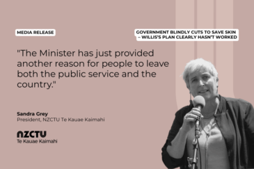 Media release tile from NZCTU Te Kauae Kaimahi headed "Government blindly cuts to save skin – Willis's plan clearly hasn't worked", featuring a pull quote from Sandra Grey: "The Minister has just provided another reason for people to leave both the public service and the country." A black-and-white photo of Sandra Grey speaking into a microphone sits on the right, with the NZCTU Te Kauae Kaimahi logo below her name and title.