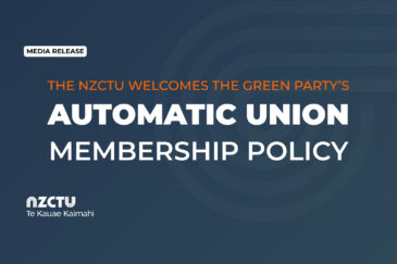 NZCTU graphic on a blue background. Text reads: "THE NZCTU WELCOME'S THE GREEN PARTY'S AUTOMATIC UNION MEMBERSHIP POLICY".