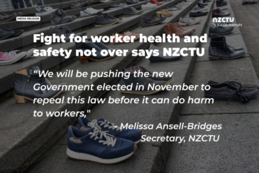 Graphic showing rows of empty shoes on Parliament steps, symbolising workers lost to workplace harm. Headline reads 'Fight for worker health and safety not over says NZCTU'. Quote overlay: 'We will be pushing the new Government elected in November to repeal this law before it can do harm to workers' – Melissa Ansell-Bridges, Secretary, NZCTU. NZCTU logo in the top right corner.