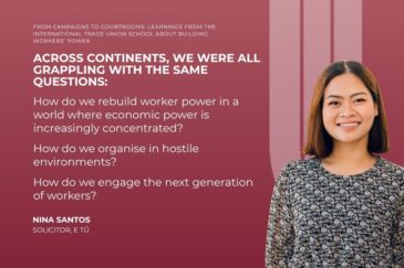 From campaigns to courtrooms: Learnings from the International Trade Union School about building workers’ power Across continents, we were all grappling with the same questions: How do we rebuild worker power in a world where economic power is increasingly concentrated? How do we organise in hostile environments? How do we engage the next generation of workers? Nina Santos Solicitor, E tū