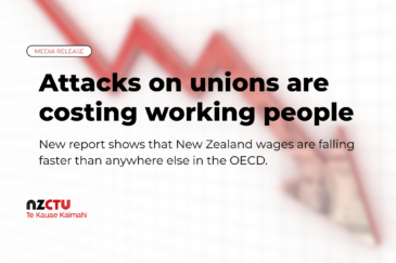 Graphic of a blurred downward-trending red graph. Text reads “Attacks on unions are costing working people. New report shows that New Zealand wages are falling faster than anywhere else in the OECD."