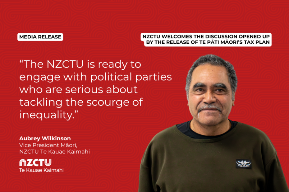 NZCTU media release graphic on a red patterned background. Aubrey Wilkinson, a Māori man with grey hair and a moustache wearing an olive sweatshirt, stands at right. "The NZCTU is ready to engage with political parties who are serious about tackling the scourge of inequality." Attributed to Aubrey Wilkinson, Vice President Māori, NZCTU Te Kauae Kaimahi.