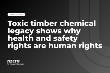 Graphic with a dark gradient background and NZCTU Te Kauae Kaimahi logo. Text reads: “MEDIA RELEASE. Toxic timber chemical legacy shows why health and safety rights are human rights.”