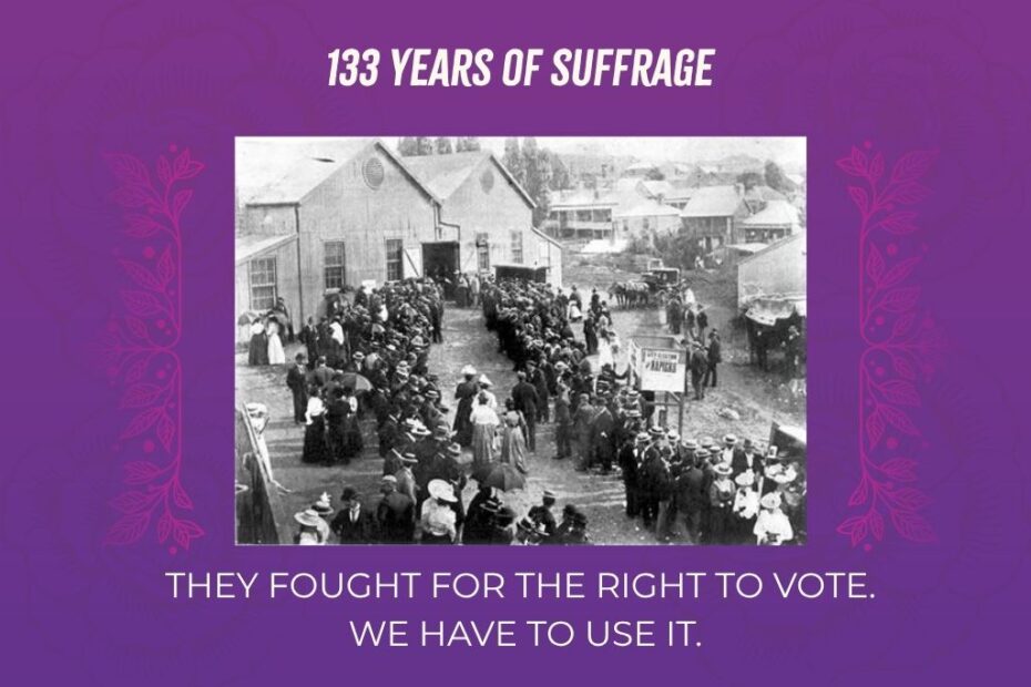 133 Years of Suffrage. Image shows ‘Lady voters’ approach the polling booth at the Drill Hall in Rutland Street, just off Queen Street, Auckland, on 6 December 1899. Despite its striking novelty in international terms, the presence of women at the polling booths – if not yet on the hustings or in Parliament – soon became an accepted part of New Zealand’s political scene. The number of women enrolled as electors climbed steadily from 109,461 in 1893 to 163,215 in 1899 and to 212,876 in 1905.