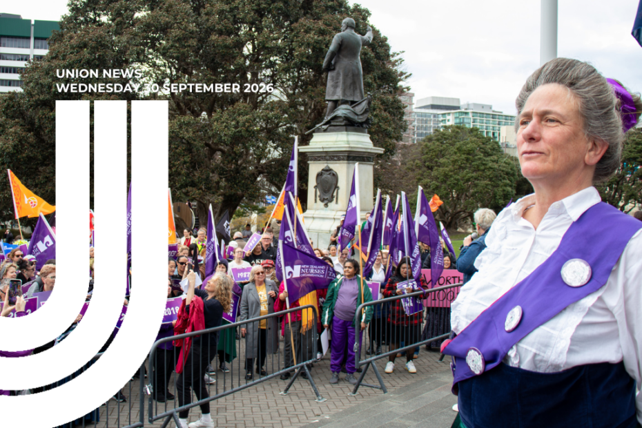 Graphic for Union News: Wednesday 30 September 2026. Colour photo of a rally outside Parliament, with a crowd behind barriers holding purple NZNO flags and placards, and orange union flags. A bronze statue on a plinth stands behind the crowd, with trees and city buildings beyond. In the foreground on the right, a woman dressed as Kate Sheppard in a white blouse wears a purple suffrage-style sash with round white badges. White curved lines overlay the left side of the image.