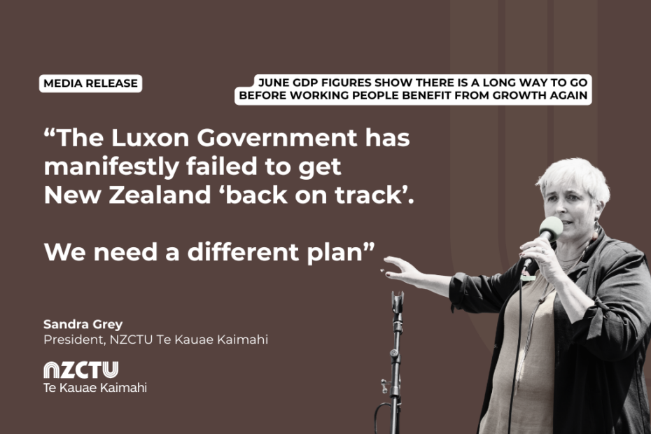 Graphic with a dark brown background. Quote: "The Luxon Government has manifestly failed to get New Zealand 'back on track'. We need a different plan." – Sandra Grey, President, NZCTU. Black-and-white photo of Sandra Grey speaking into a microphone with her arm outstretched, wearing a dark open shirt over a light top.